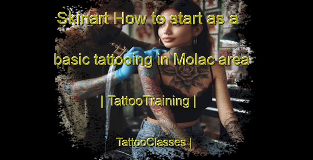 Skinart How to start as a basic tattooing in Molac area | TattooTraining | TattooClasses | SkinartTraining-France
